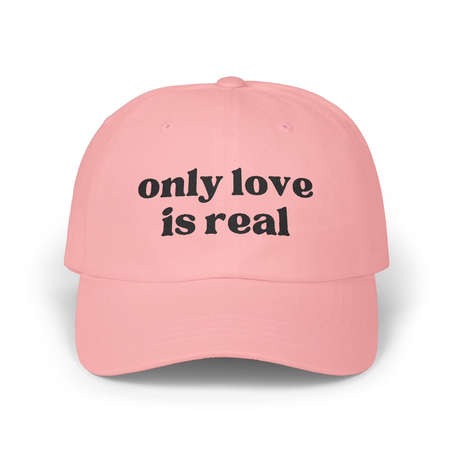 Only Love is Real - Classic Dad Cap