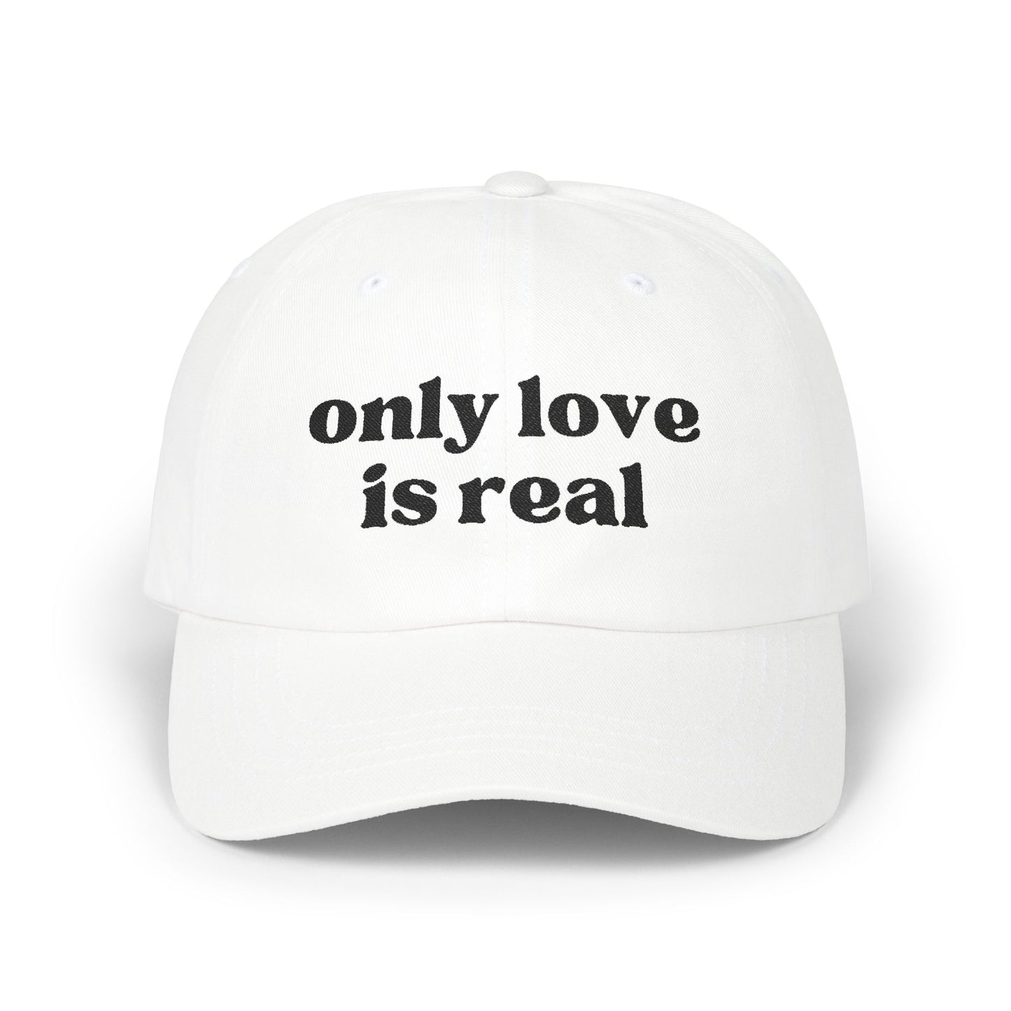 Only Love is Real - Classic Dad Cap