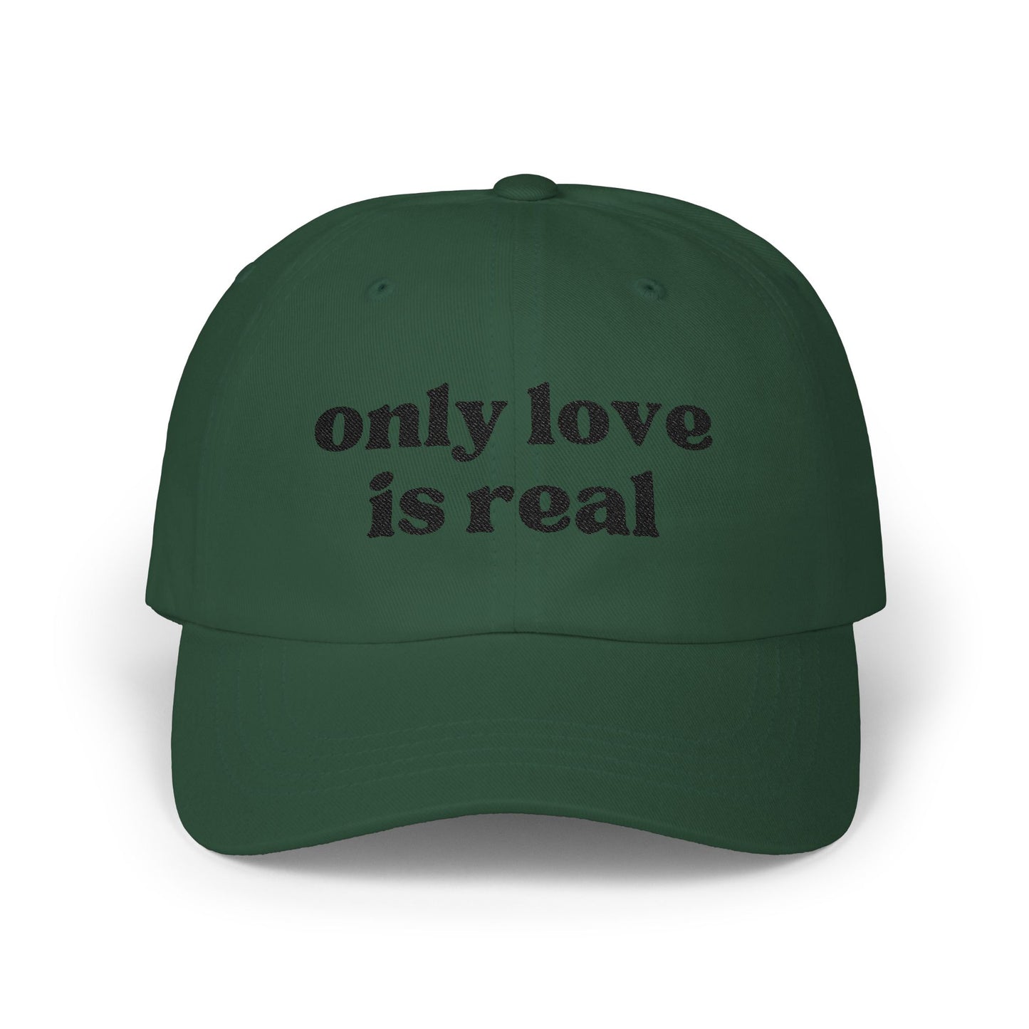 Only Love is Real - Classic Dad Cap