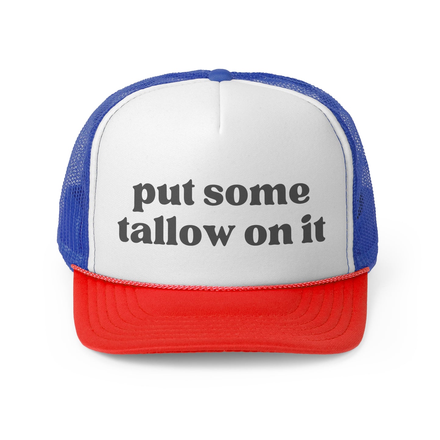 Put Some Tallow On It Trucker Hat