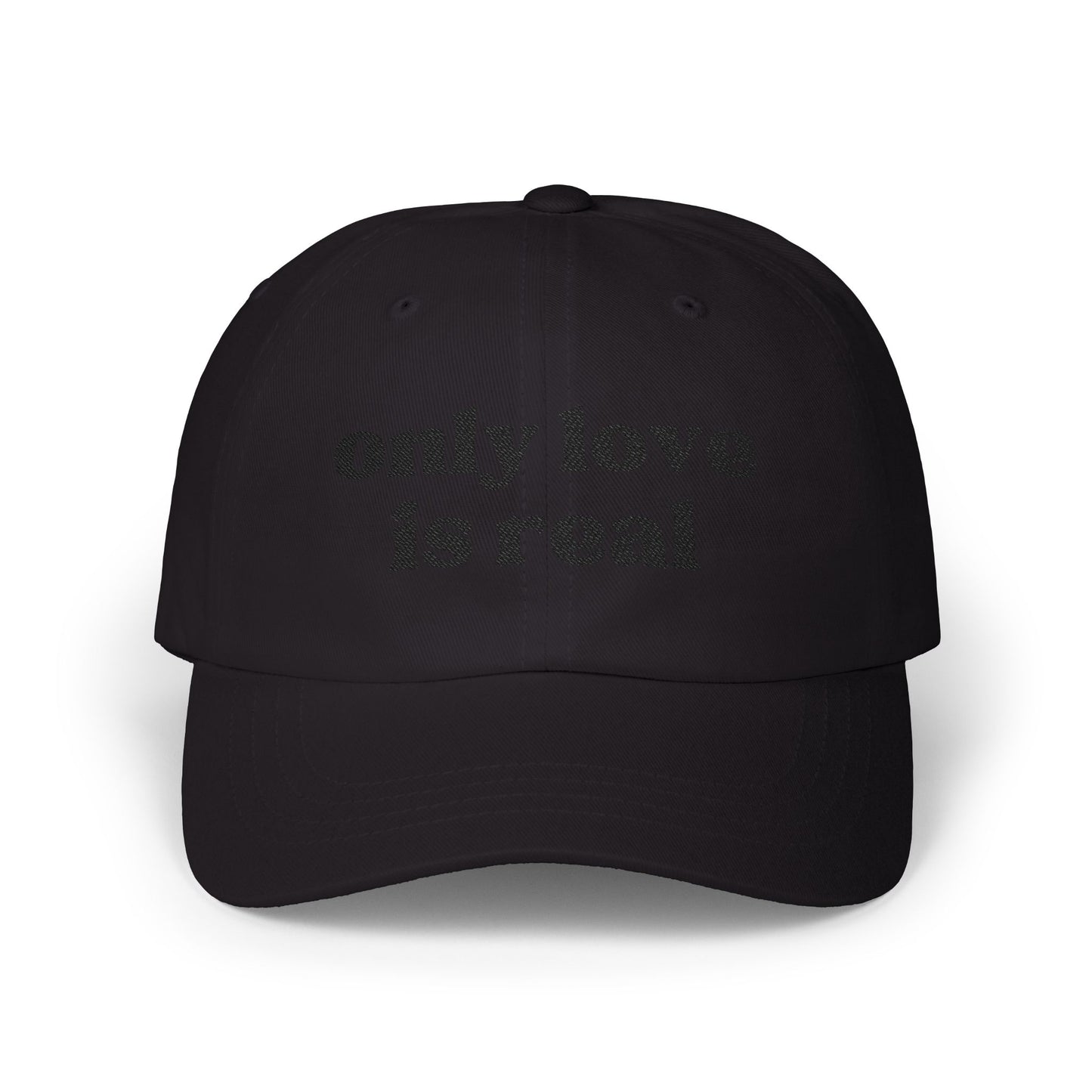 Only Love is Real - Classic Dad Cap