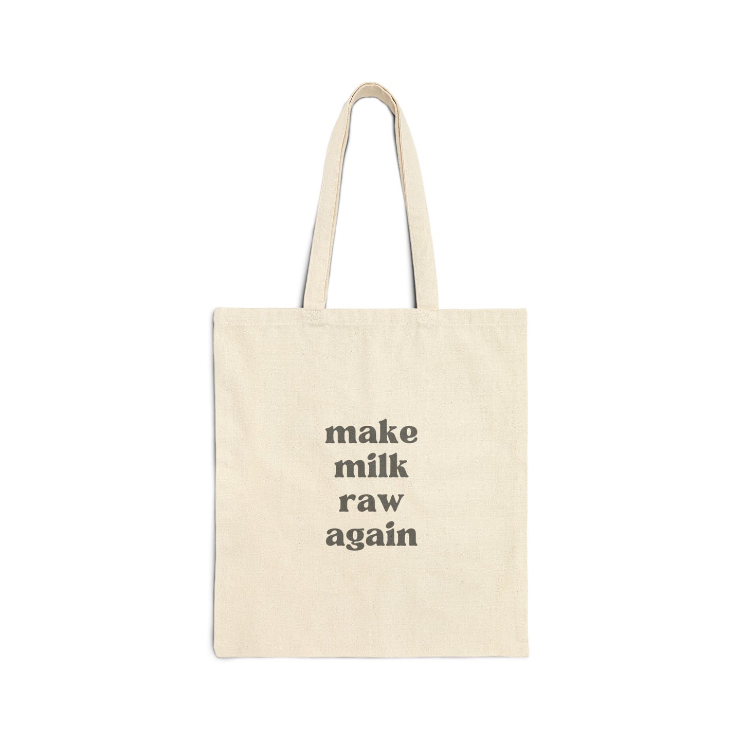 Make Milk Raw Again Cotton Canvas Tote Bag