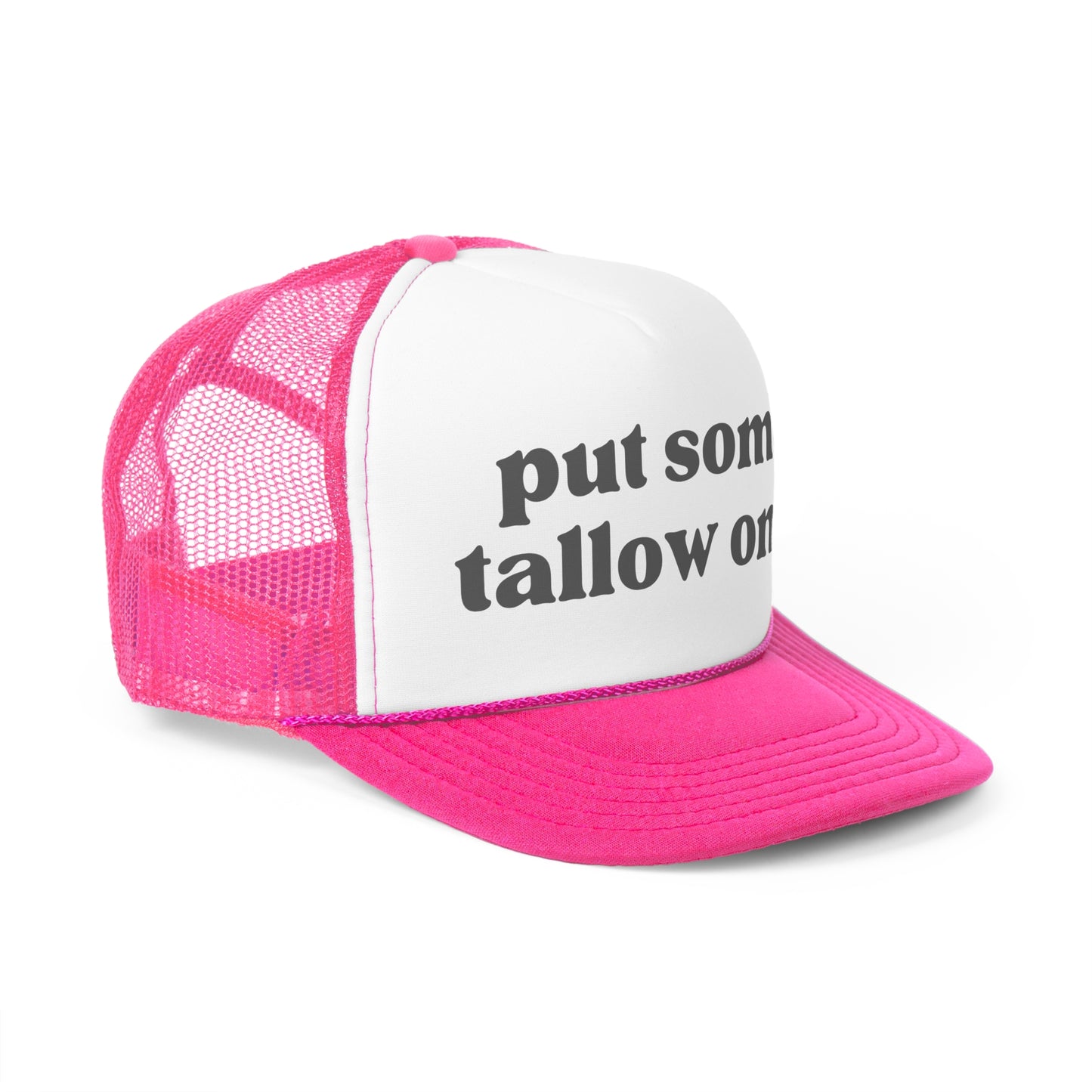 Put Some Tallow On It Trucker Hat