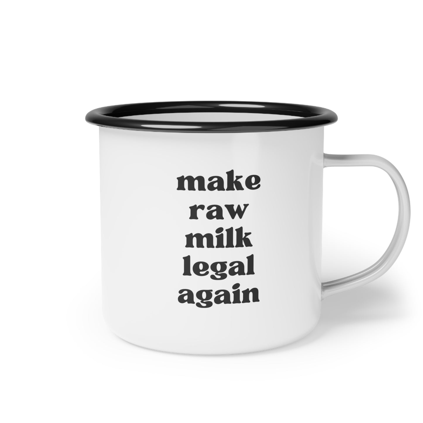 Make Raw Milk Legal Again Enamel Mug