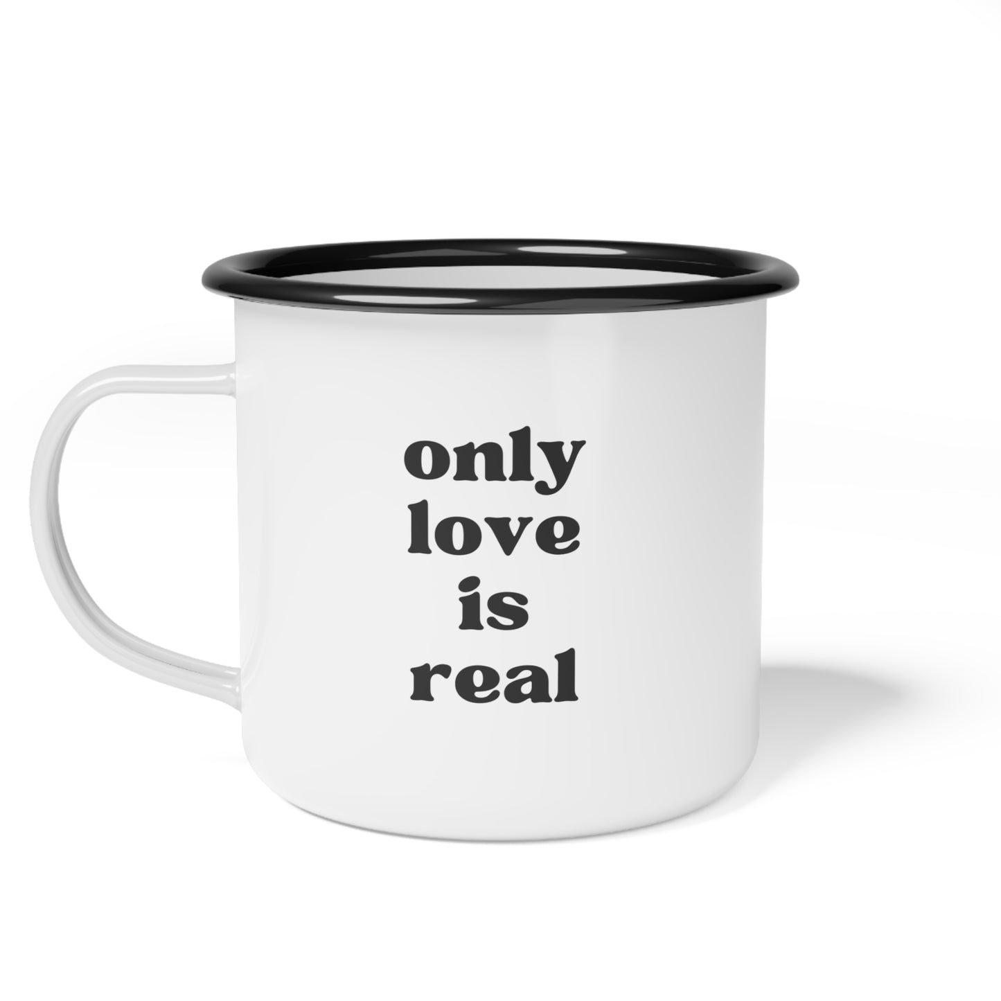 Only Love Is Real Enamel Mug
