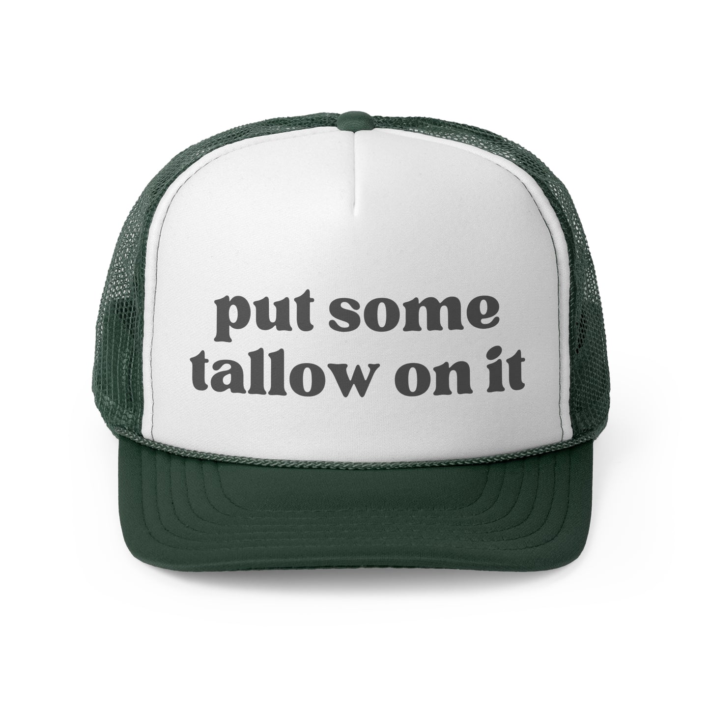 Put Some Tallow On It Trucker Hat