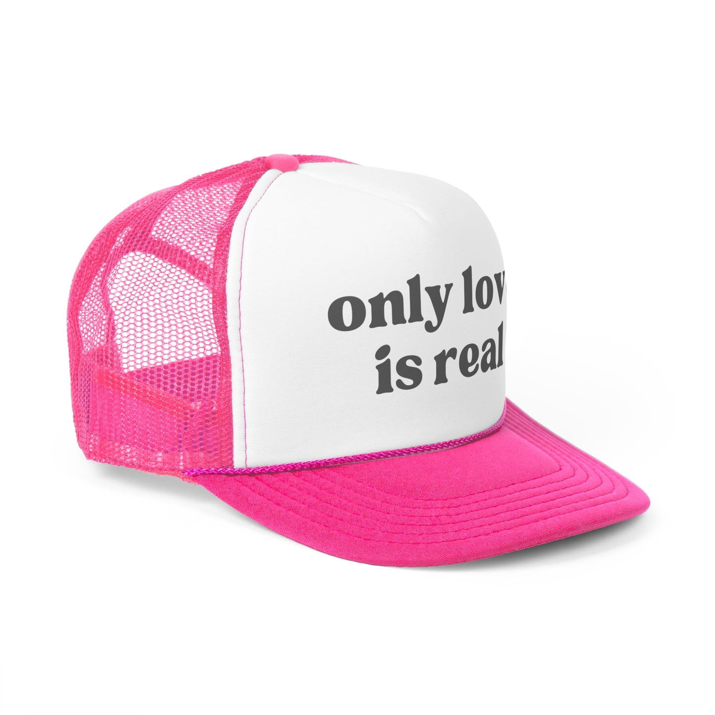 Only Love Is Real Trucker Caps