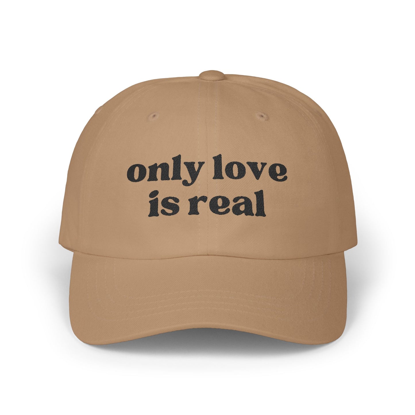 Only Love is Real - Classic Dad Cap