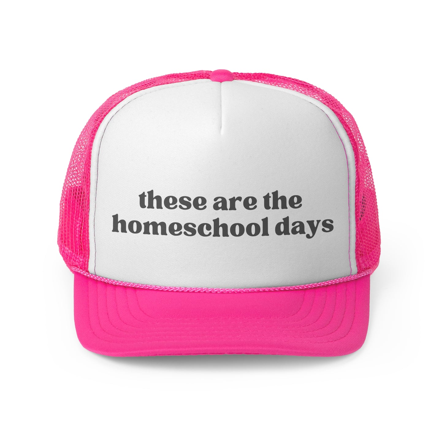 These Are The Homeschool Days Trucker Hat