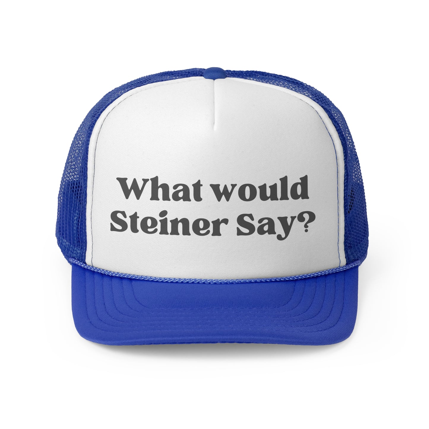 What Would Steiner Say Trucker Hat
