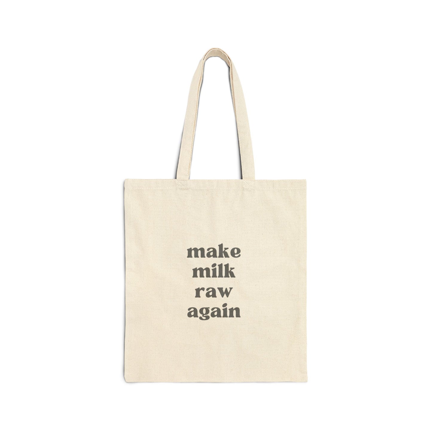 Make Milk Raw Again Cotton Canvas Tote Bag