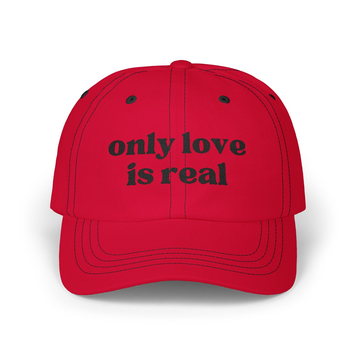 Only Love is Real - Classic Dad Cap