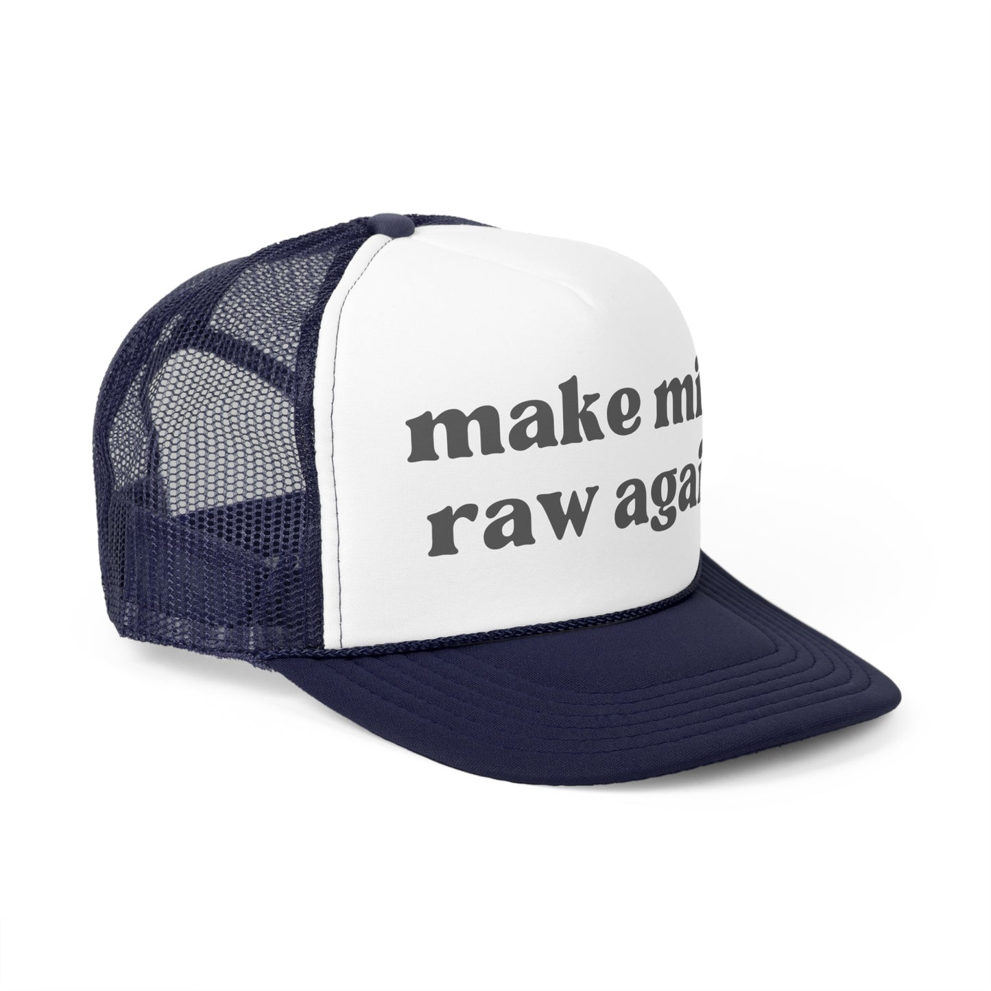 Make Milk Raw Again Trucker Hat