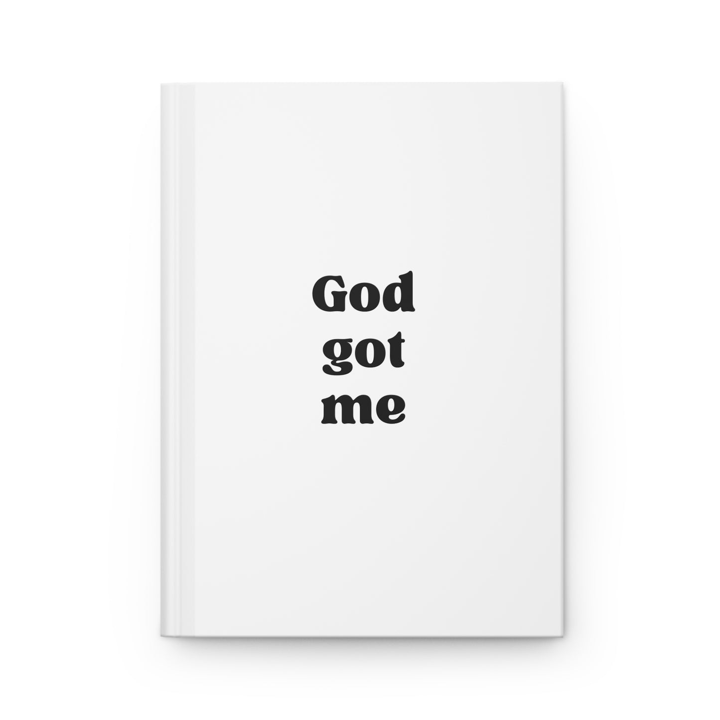 God Got Me Hardcover Journal Matte