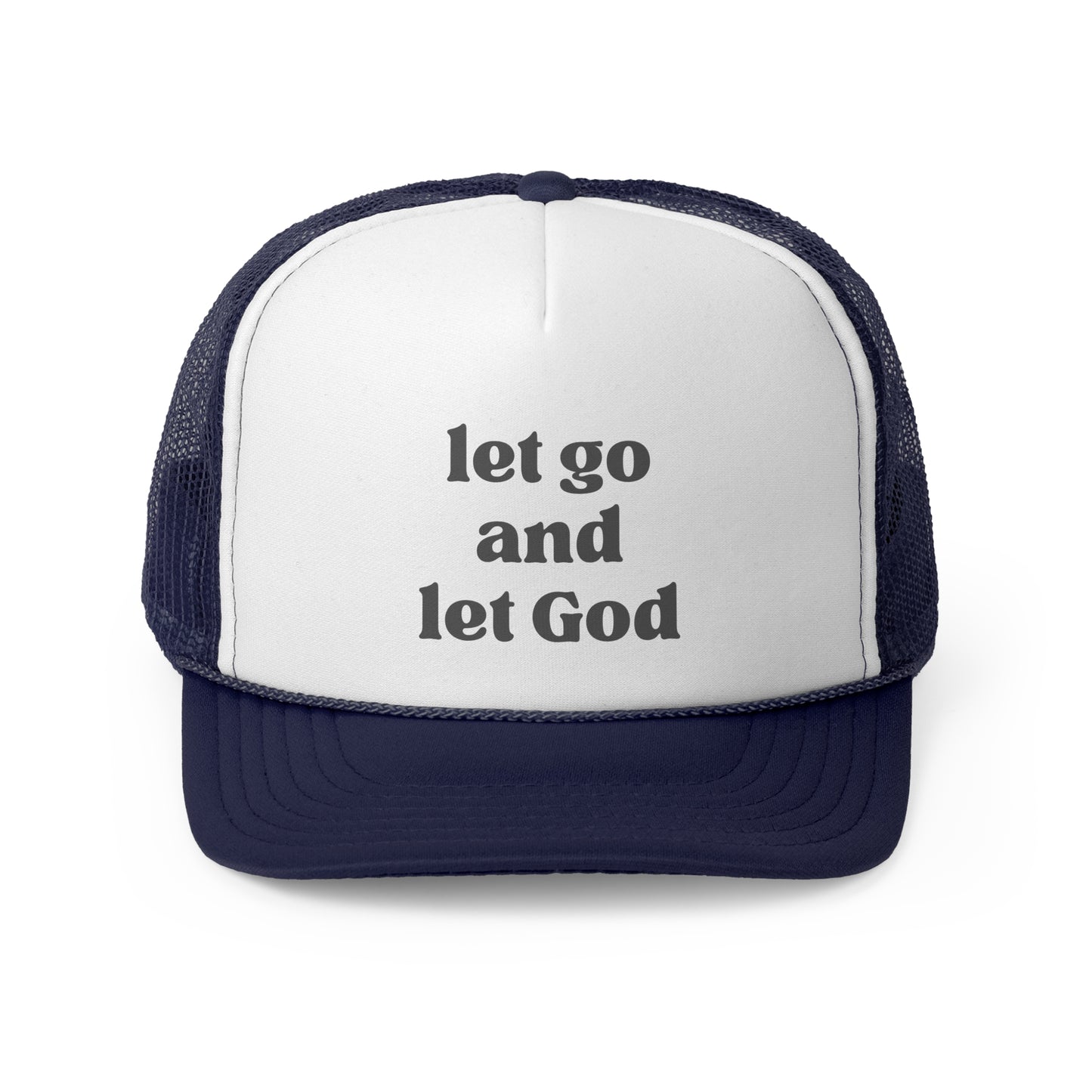 Let Go And Let God Trucker Hat