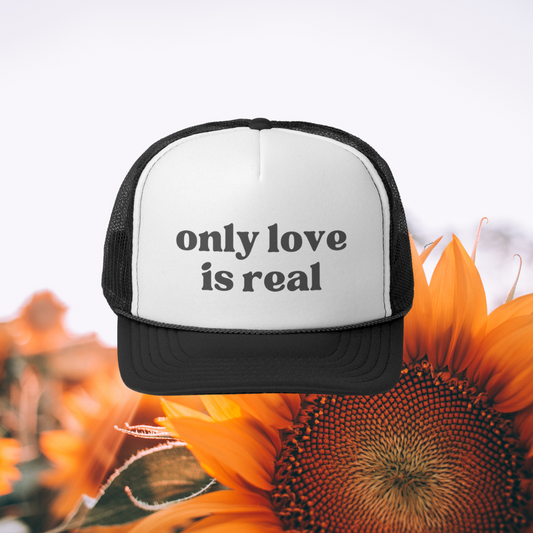 Only Love Is Real Trucker Caps
