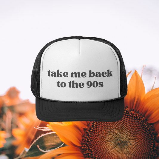 Take Me Back To The 90s Trucker Hat