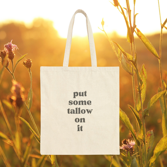 Put Some Tallow On It Cotton Canvas Tote Bag