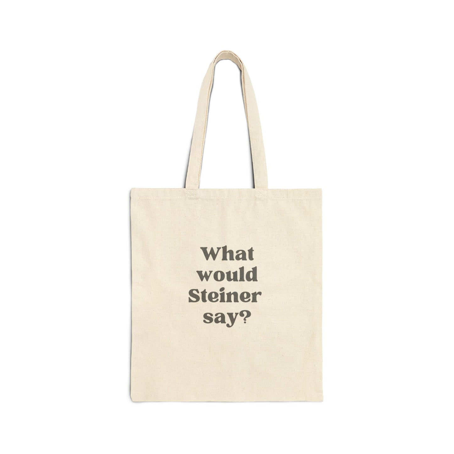 What Would Steiner Say Cotton Canvas Tote Bag