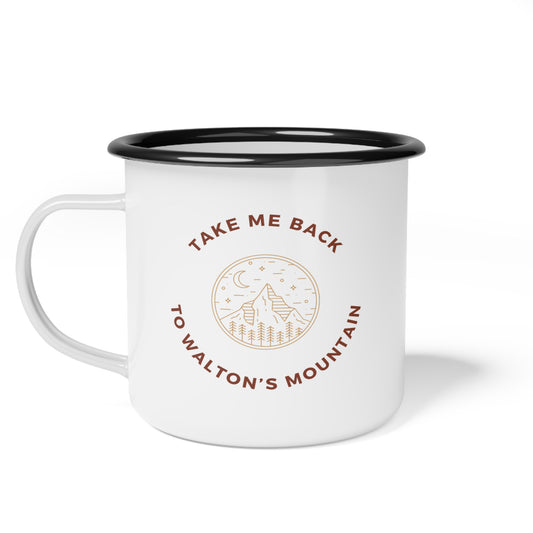 Take Me Back To Walton's Mountain Enamel Mug