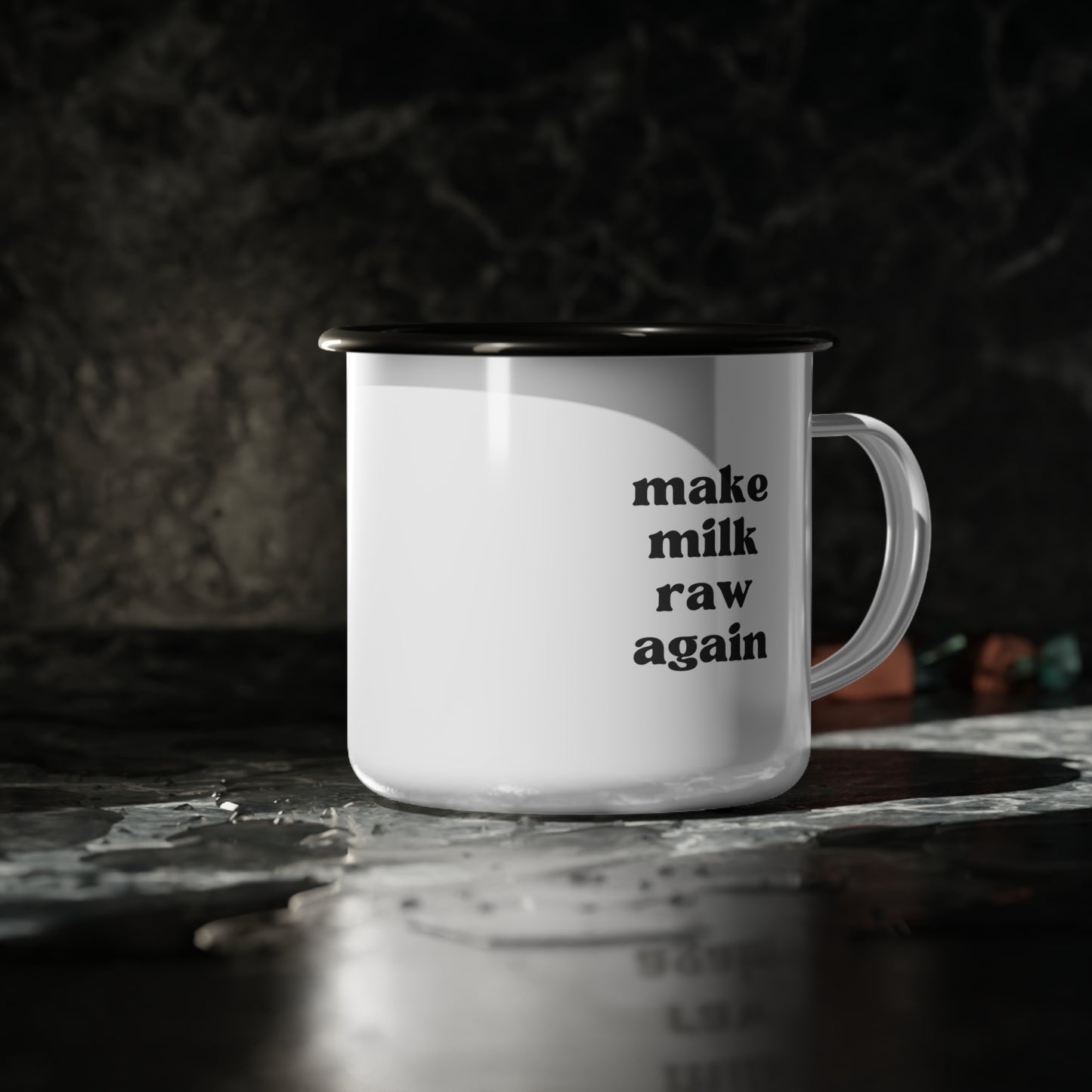 Make Milk Raw Again Enamel Mug