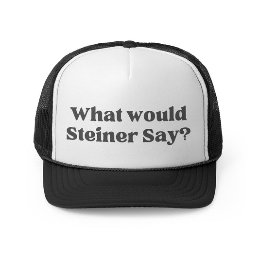 What Would Steiner Say Trucker Hat