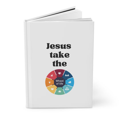 Jesus Take The Wheel Of Life Hardcover Journal Matte