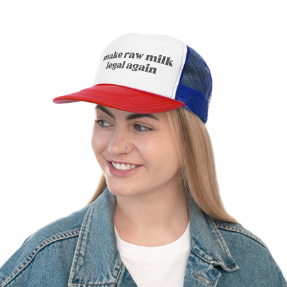 Make Raw Milk Legal Again Trucker Hat
