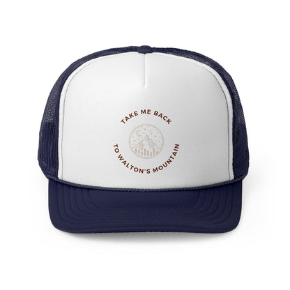 Take Me Back To Walton's Mountain Trucker Hat