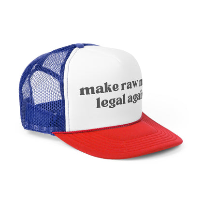 Make Raw Milk Legal Again Trucker Hat