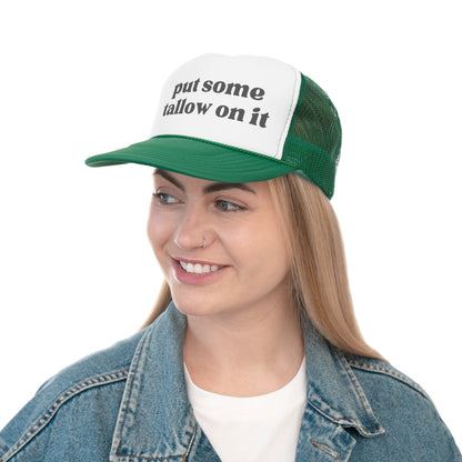Put Some Tallow On It Trucker Hat