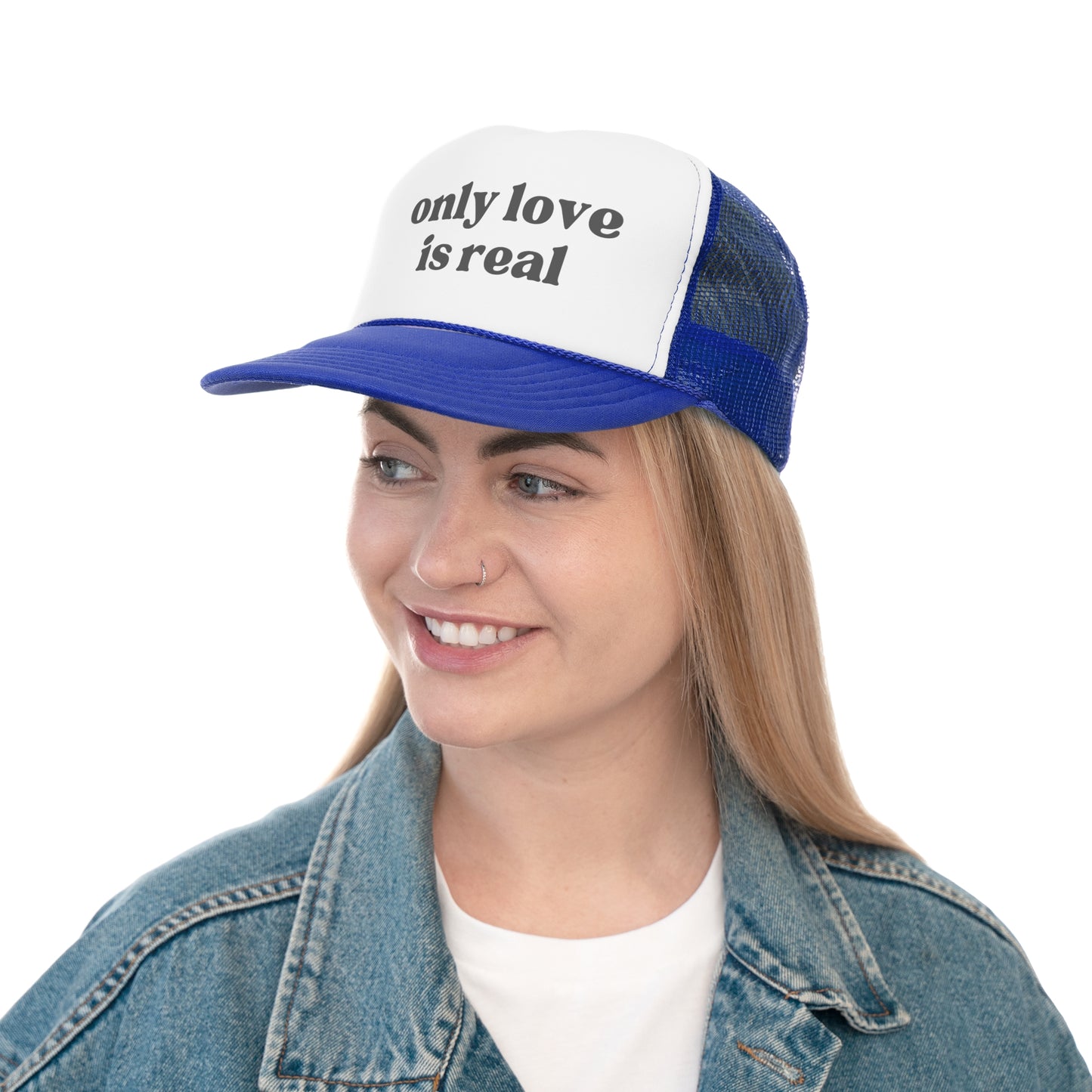 Only Love Is Real Trucker Caps
