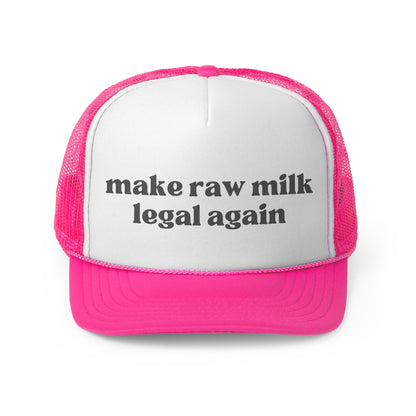 Make Raw Milk Legal Again Trucker Hat