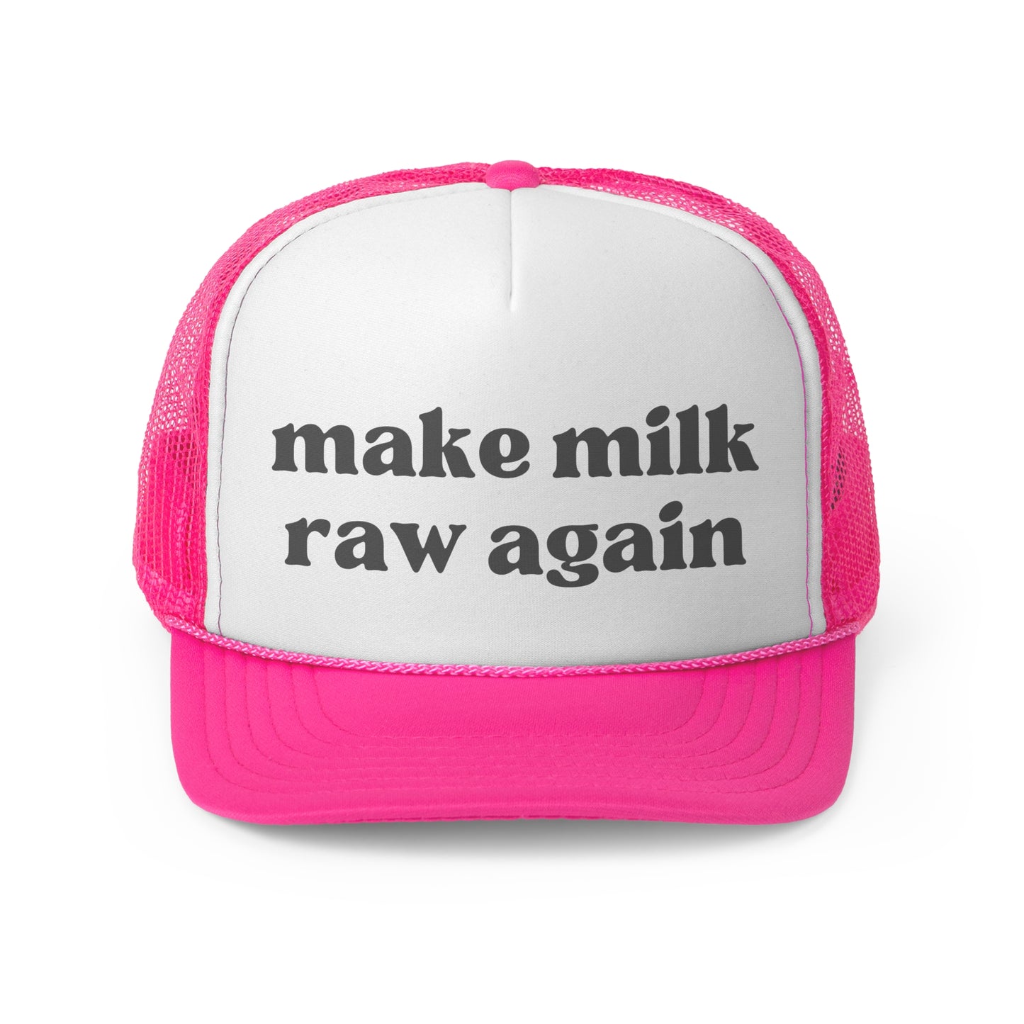Make Milk Raw Again Trucker Hat