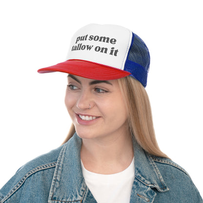 Put Some Tallow On It Trucker Hat