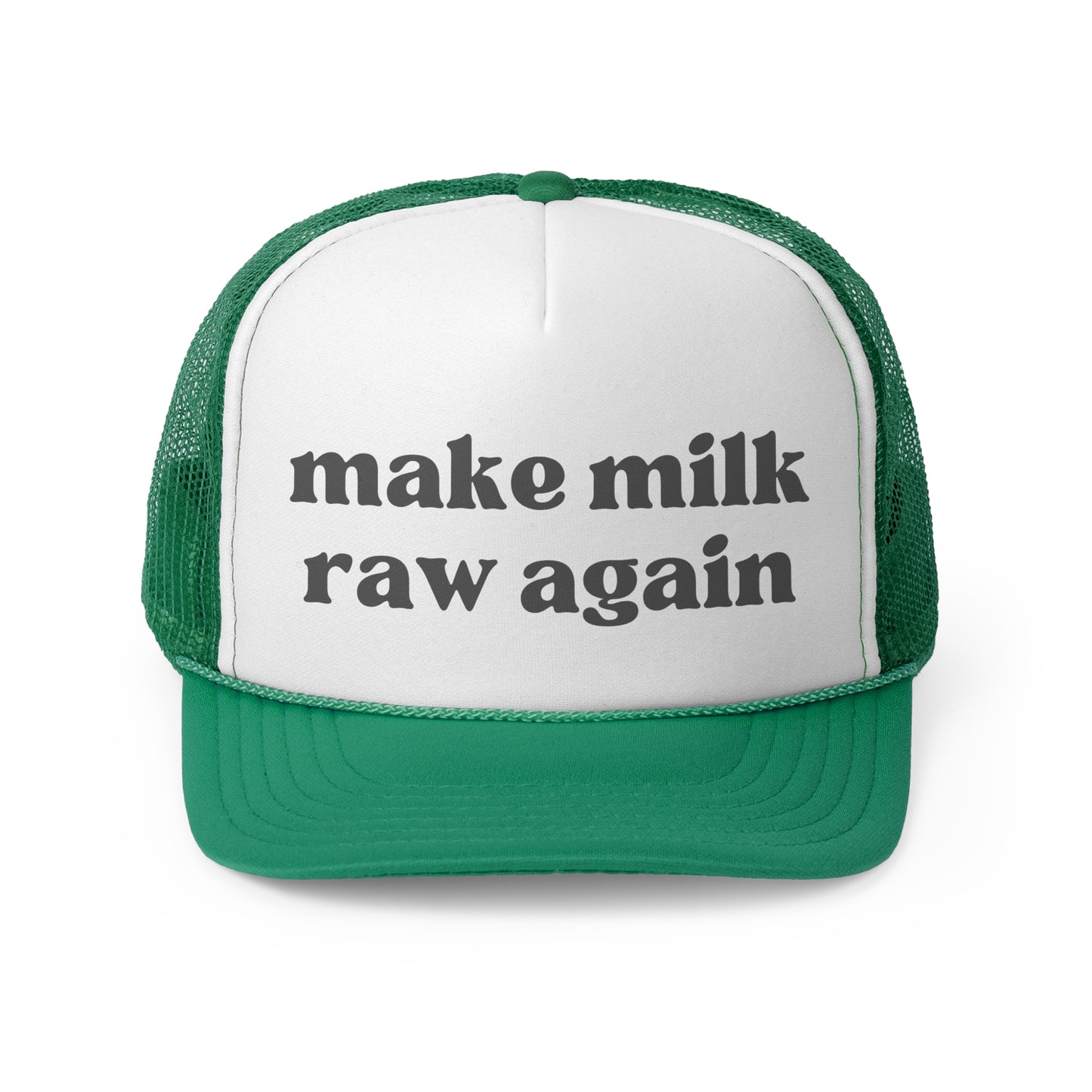Make Milk Raw Again Trucker Hat