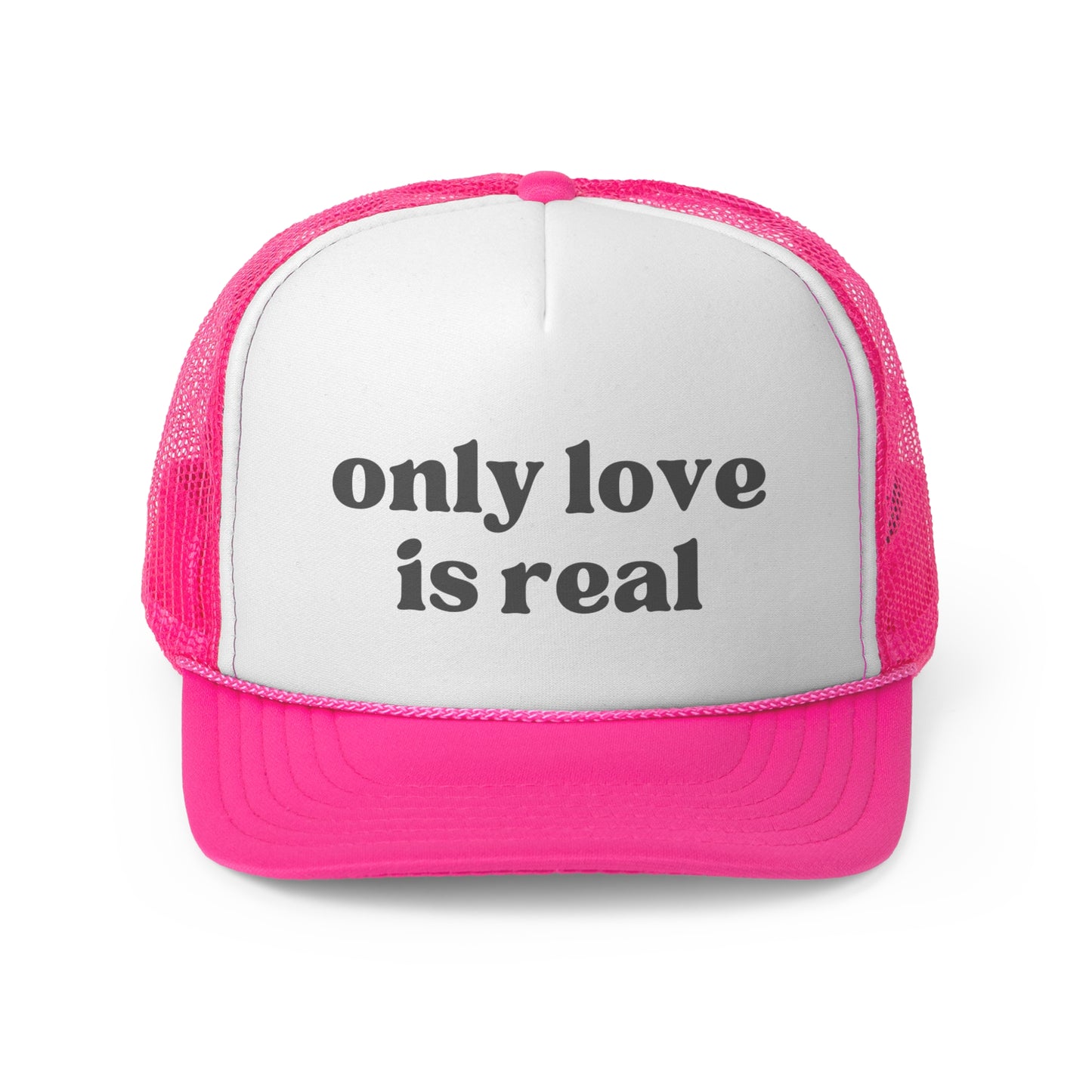 Only Love Is Real Trucker Caps