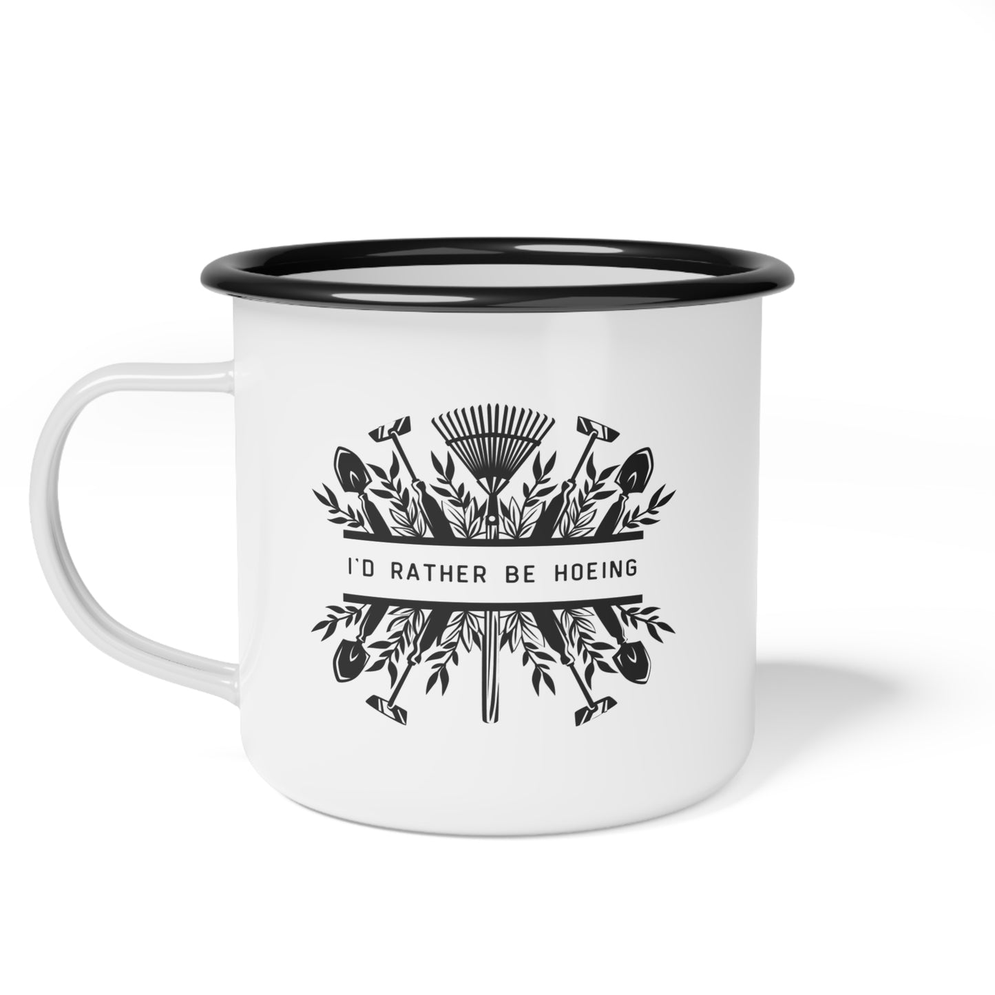I'd Rather Be Hoeing Enamel Mug