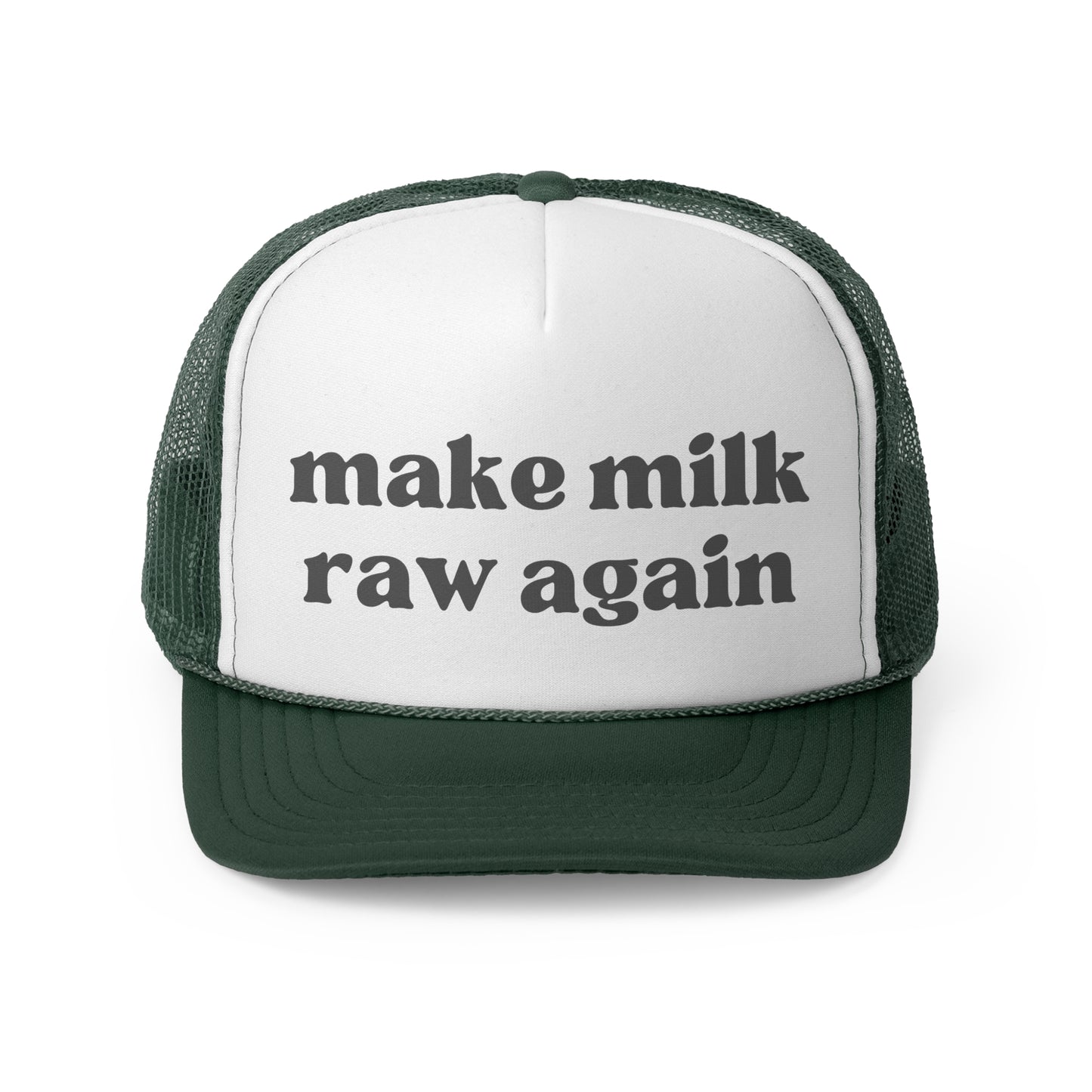 Make Milk Raw Again Trucker Hat