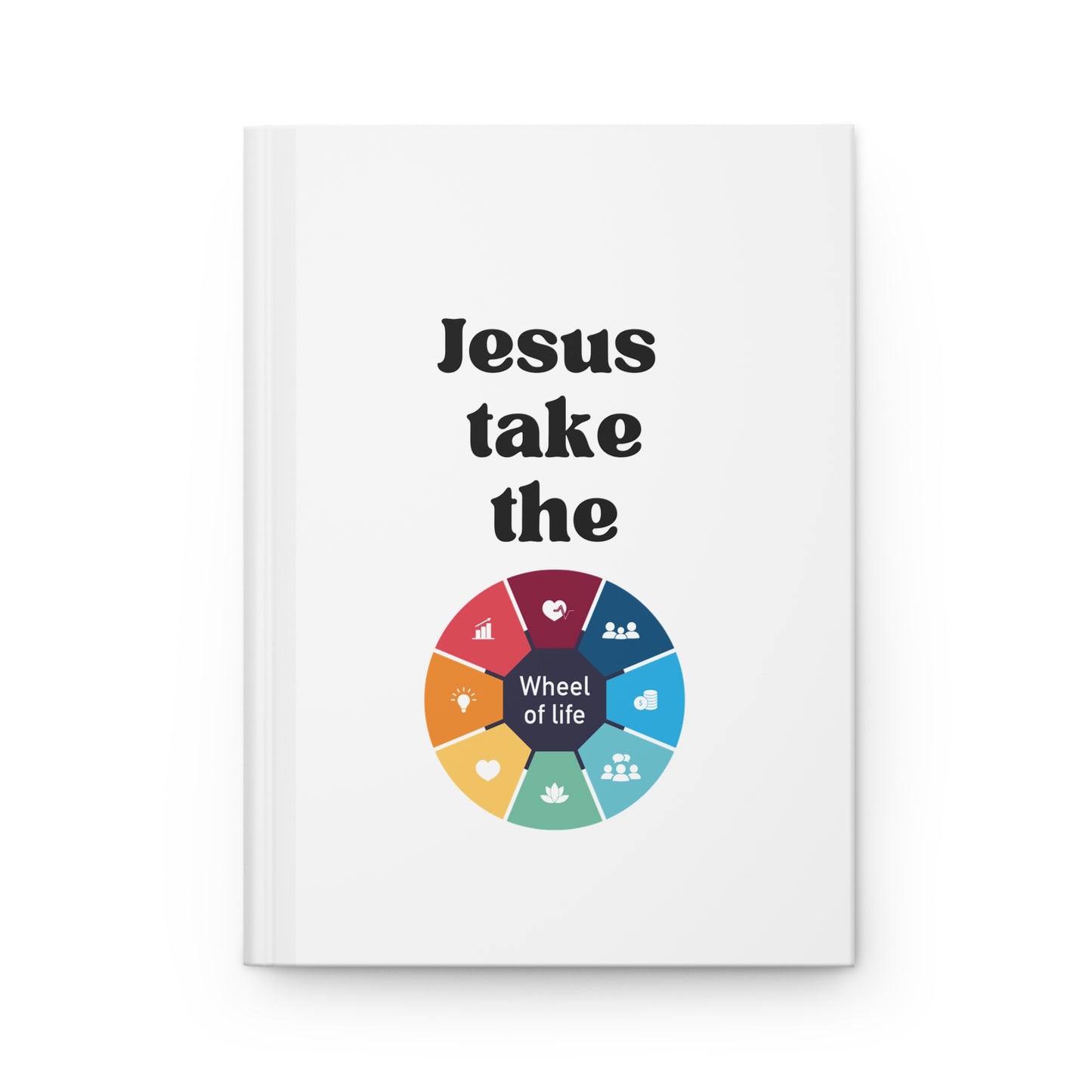Jesus Take The Wheel Of Life Hardcover Journal Matte