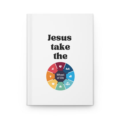 Jesus Take The Wheel Of Life Hardcover Journal Matte