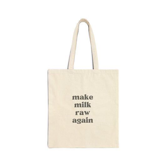 Make Milk Raw Again Cotton Canvas Tote Bag
