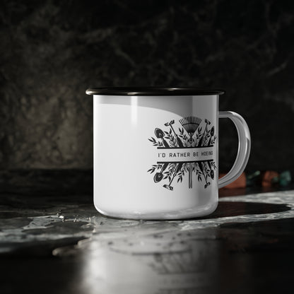 I'd Rather Be Hoeing Enamel Mug