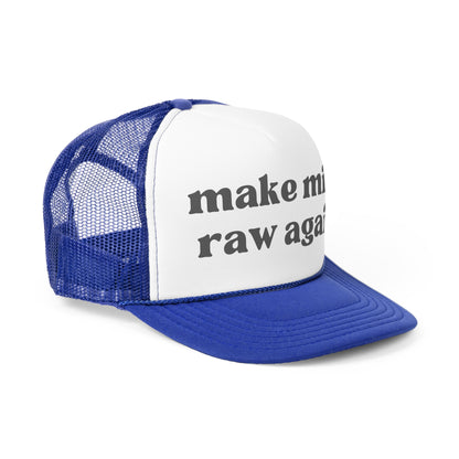 Make Milk Raw Again Trucker Hat