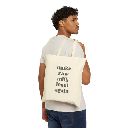 Make Raw Milk Legal Again Cotton Canvas Tote Bag