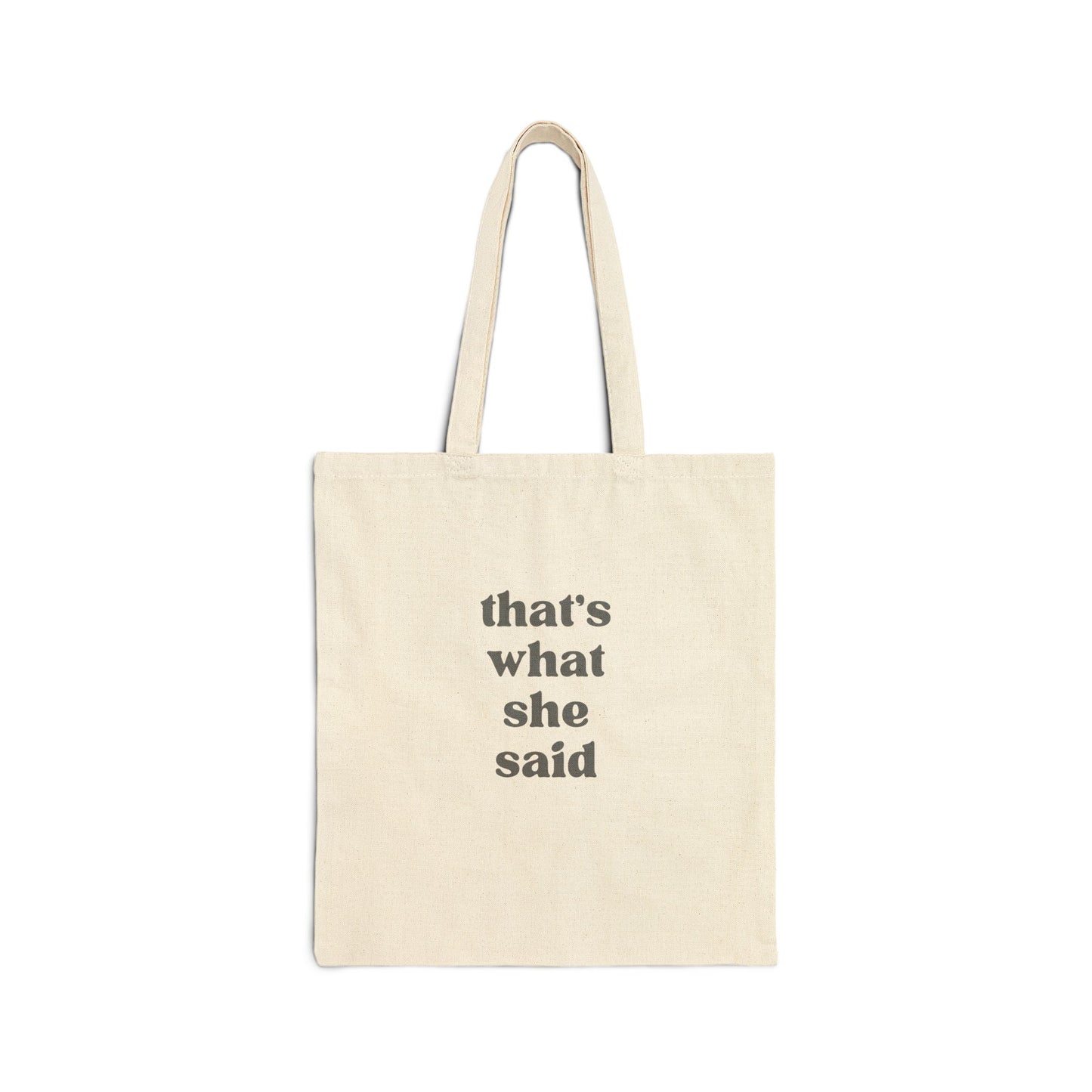 That's What She Said Cotton Canvas Tote Bag