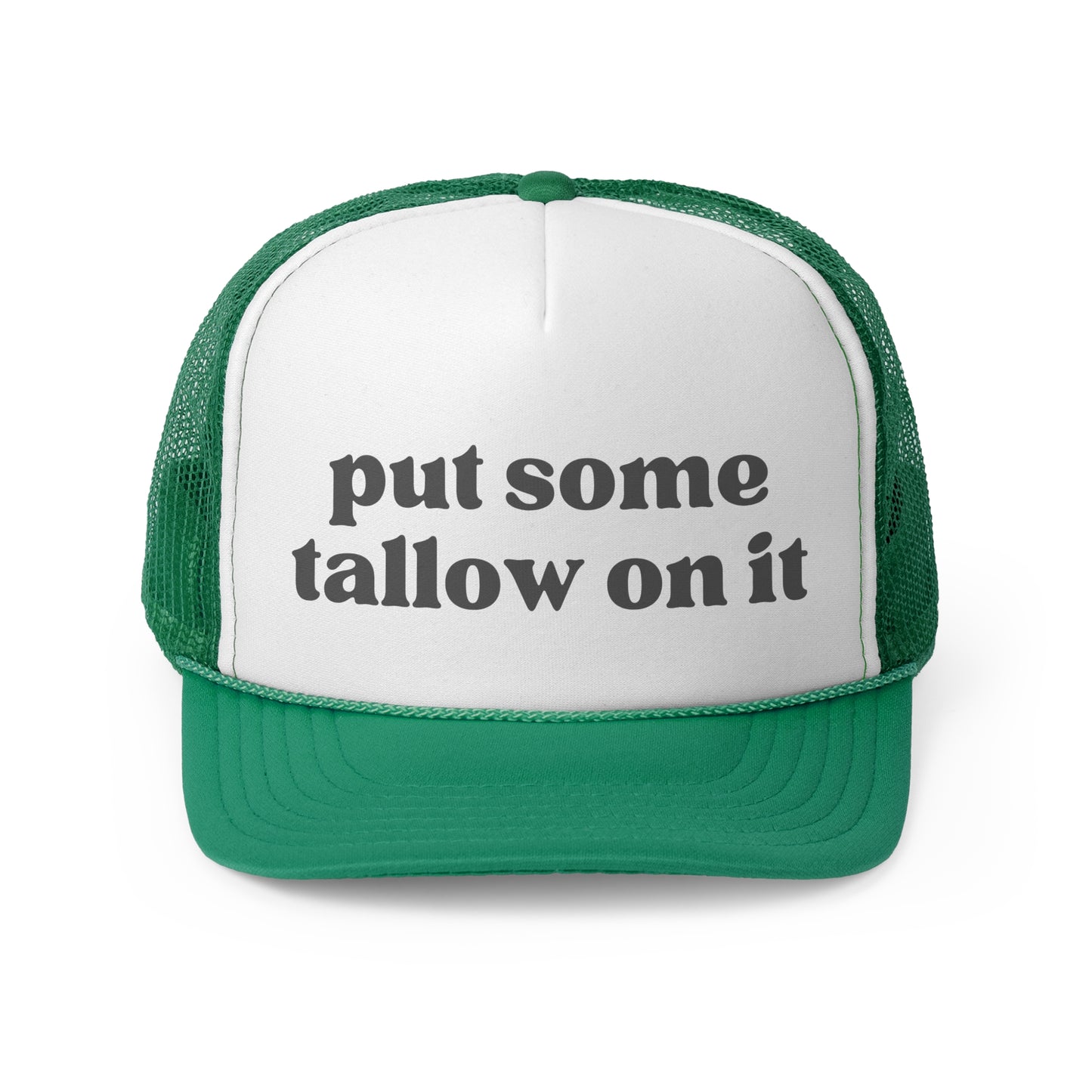 Put Some Tallow On It Trucker Hat