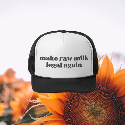 Make Raw Milk Legal Again Trucker Hat